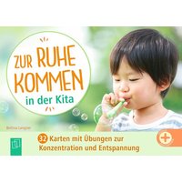 Zur Ruhe kommen in der Kita Zur Ruhe kommen in der Kita von Verlag an der Ruhr