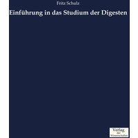 Einführung in das Studium der Digesten von Verlag der Wissenschaften