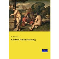 Goethes Weltanschauung von Verlag der Wissenschaften