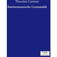 Raetoromanische Grammatik von Verlag der Wissenschaften