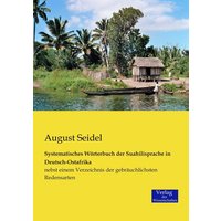 Systematisches Wörterbuch der Suahilisprache in Deutsch-Ostafrika von Verlag der Wissenschaften