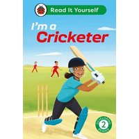 I'm a Cricketer: Read It Yourself - Level 2 Developing Reader von Ladybird