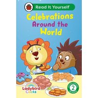 Ladybird Class - Celebrations Around the World: Read It Yourself - Level 2 Developing Reader von Ladybird