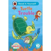 Ladybird Class - Turtle Trouble: Read It Yourself - Level 3 Confident Reader von Ladybird