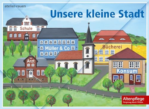 Vincentz Network GmbH & C Unsere kleine Stadt: Erinnerungen wecken - kognitive und motorische Fähigkeiten fördern von Vincentz Network GmbH & C