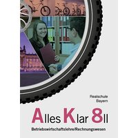 Alles Klar 8 II - Betriebswirtschaftslehre/Rechnungswesen von Vögel, E