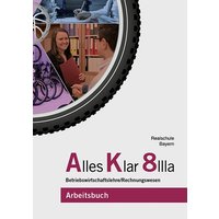 Alles Klar 8 IIIa - Betriebswirtschaftslehre/Rechnungswesen von Vögel, E