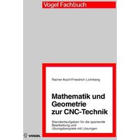 Asch, R: Mathematik und Geometrie zur CNC-Technik von Vogel Communications Group GmbH & Co. KG