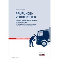 Prüfungsvorbereiter Teil 2: Für Kfz-Mechatroniker, Schwerpunkt Nutzfahrzeugtechnik von Vogel Communications Group GmbH & Co. KG