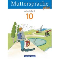 Muttersprache plus 10. Schuljahr - Arbeitsheft - Allgemeine Ausgabe für Berlin, Brandenburg, Mecklenburg-Vorpommern, Sachsen-Anhalt, Thüringen von Volk und Wissen Verlag