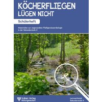 Köcherfliegen lügen nicht! - Schülerheft von Vulkan-Verlag GmbH