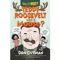 Teddy Roosevelt Was a Moose? von W W Norton & Co