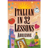 Italian in 32 Lessons von W. W. Norton & Company