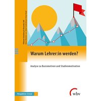 Warum Lehrer:in werden? von Wbv Media