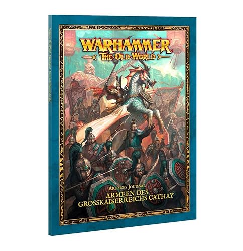 Warhammer: The Old World - Arkanes Journal: Armeen des Großkaiserreichs Cathay Warhammer: The Old World - Arkanes Journal: Armeen des Großkaiserreichs Cathay von Warhammer
