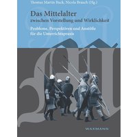 Das Mittelalter zwischen Vorstellung und Wirklichkeit von Waxmann Verlag GmbH