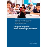 Erfolgreich integrieren – die Staatliche Europa-Schule Berlin von Waxmann Verlag GmbH