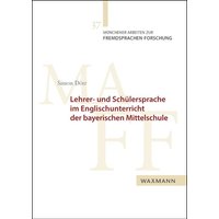 Lehrer- und Schülersprache im Englischunterricht der bayerischen Mittelschule von Waxmann Verlag GmbH