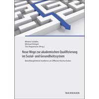 Neue Wege zur akademischen Qualifizierung im Sozial- und Gesundheitssystem von Waxmann Verlag GmbH