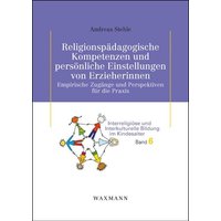 Religionspädagogische Kompetenzen und persönliche Einstellungen von Erzieherinnen von Waxmann Verlag GmbH