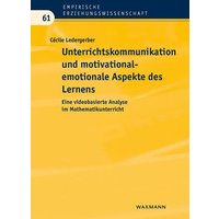Unterrichtskommunikation und motivational-emotionale Aspekte des Lernens von Waxmann Verlag GmbH