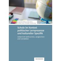 Schule im Kontext politischer Lernprozesse und kultureller Spezifik von Waxmann Verlag GmbH