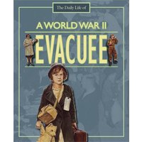 A Day in the Life of a... World War II Evacuee von Wayland