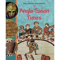 Men, Women and Children: In Anglo Saxon Times von Hachette Children's Book