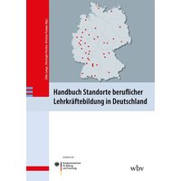 Handbuch Standorte beruflicher Lehrkräftebildung in Deutschland von Wbv Media GmbH