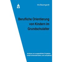 Berufliche Orientierung von Kindern im Grundschulalter von Wbv Media