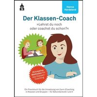 Der Klassen-Coach. Lehrst du noch oder coachst du schon? von Wbv Media