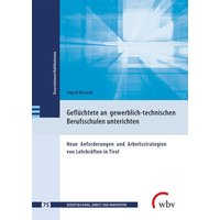 Geflüchtete an gewerblich-technischen Berufsschulen unterrichten von Wbv Media