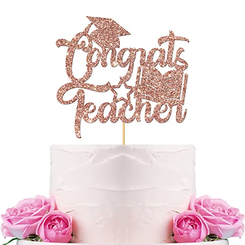 WeBenison Congrats Teacher Cake Topper / 2022 Normal Education Graduation Cake Decorations / Abschied Party / Lehrer Graduate Party Dekorationen Supplies Rose Gold Glitter von WeBenison