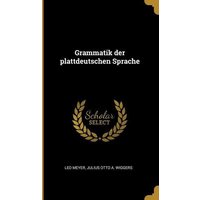 Grammatik Der Plattdeutschen Sprache von Creative Media Partners, LLC