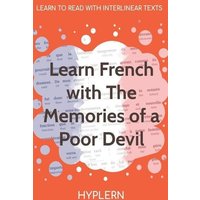 Learn French with The Memories of a Poor Devil: Interlinear French to English von Yvette Benavidez Garcia