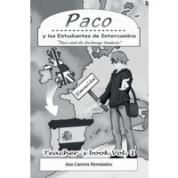 Paco y los Estudiantes de Intercambio, Vol. 1 (Teacher book): Paco and the Exchange Students von Yvette Benavidez Garcia