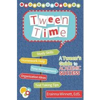 Tween Time: A Tween's Guide to Academic Success von Whole Healthy Group LLC