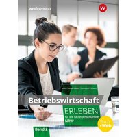 Betriebswirtschaft erleben 2. Schulbuch. Fachhochschulreife Nordrhein-Westfalen von Westermann Berufliche Bildung