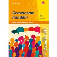 Gemeinsam handeln - Politik an berufsbildenden Schulen. Arbeitsheft von Westermann Berufliche Bildung