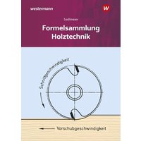 Holztechnik. Formelsammlung von Westermann Berufliche Bildung