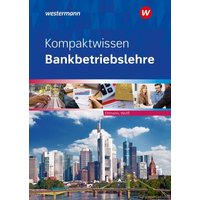 Kompaktwissen Bankbetriebslehre. Schulbuch von Westermann Berufliche Bildung