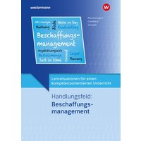 Lernsituationen für einen kompetenzorientierten Unterricht. Handlungsfeld: Beschaffungsmanagement: Lernsituationen von Westermann Berufliche Bildung