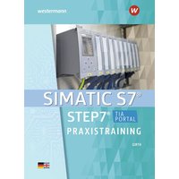 SIMATIC S7 - STEP 7. Praxistraining Schulbuch von Westermann Berufliche Bildung