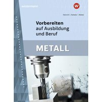 Vorbereiten auf Ausbildung und Beruf. Metall Schulbuch von Westermann Berufliche Bildung