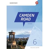 Camden Road 6 Textbook. Für Realschulen in Bayern von Westermann Schulbuchverlag