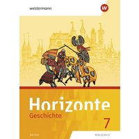 Horizonte - Geschichte 7. Schulbuch. Realschulen in Bayern von Westermann Schulbuchverlag