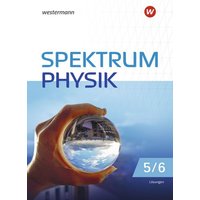 Spektrum Physik SI 5 / 6. Lösungen. Für Niedersachsen von Westermann Schulbuchverlag