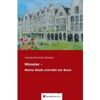 Münster - Meine Stadt schreibt ein Buch von Westfälische Reihe