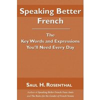 Speaking Better French von Wheatmark