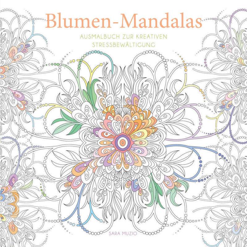 Blumen-Mandalas (Ausmalbuch zur kreativen Stressbewältigung) von White Star